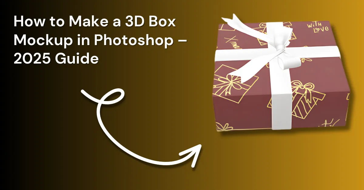 How to Make a 3D Box Mockup in Photoshop – 2025 Guide