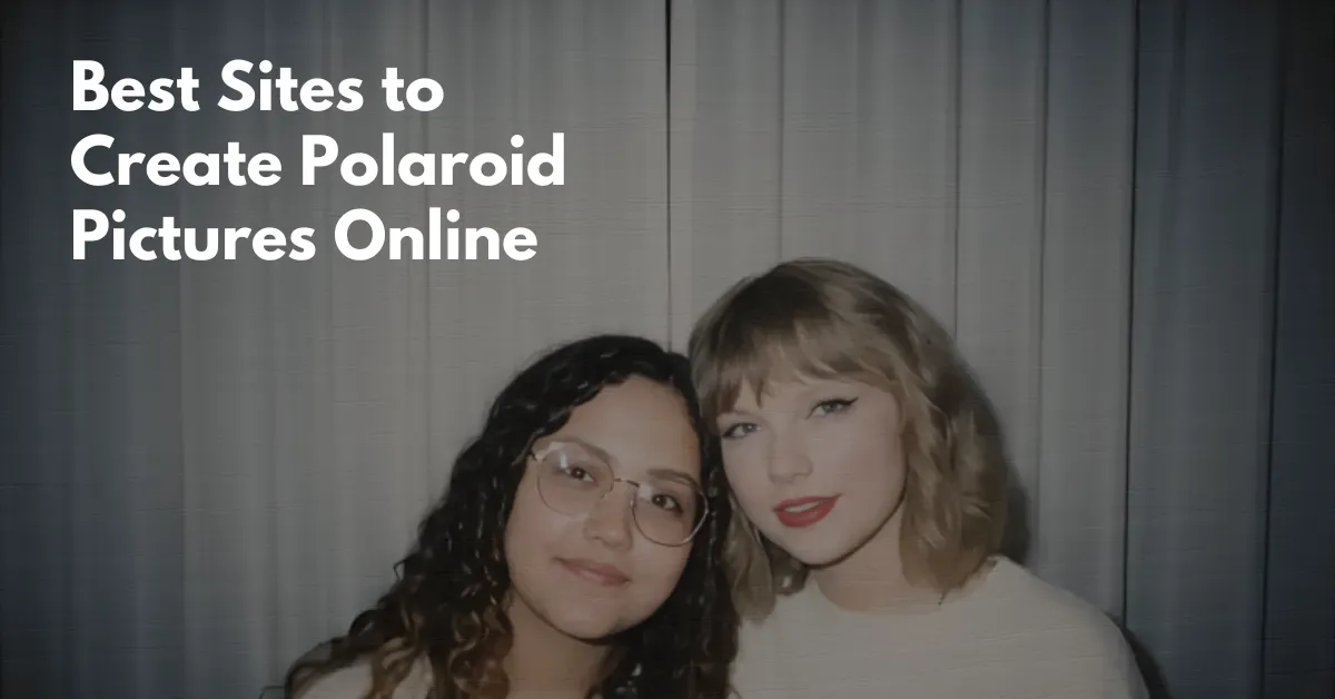 Best Sites to Create Polaroid Pictures Online (8 Free & Paid Tools)